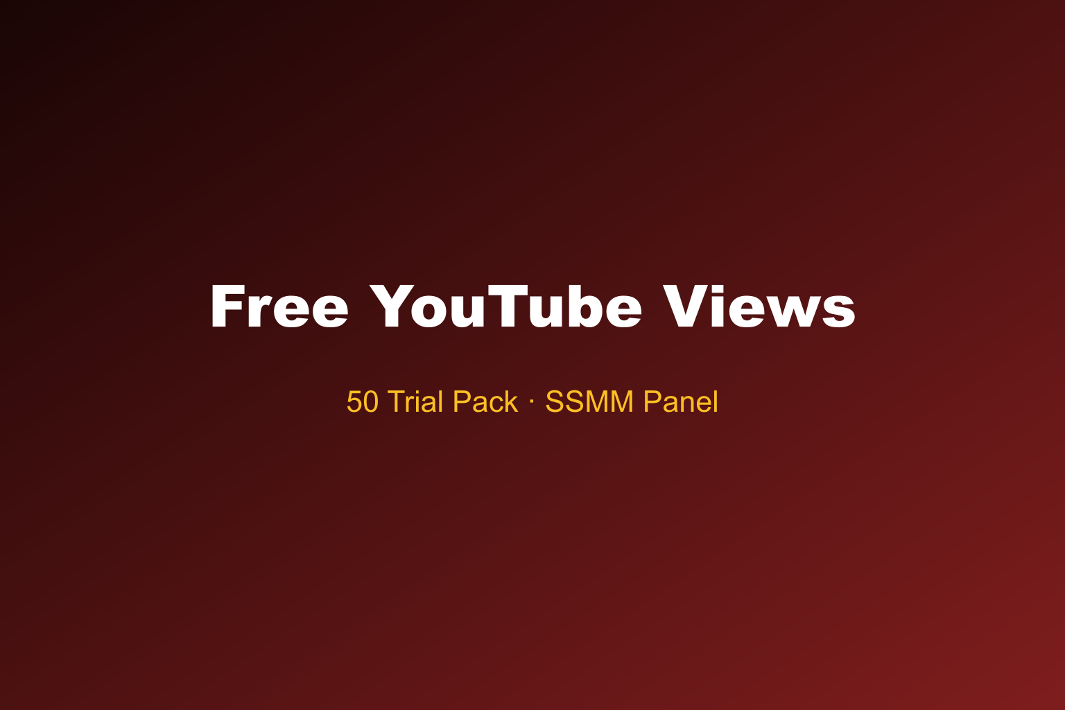 Free YouTube Views pack cover — 50 views trial on SSMM Panel